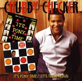 CHECKER, CHUBBY - IT'S PONY TIME/LET'S..