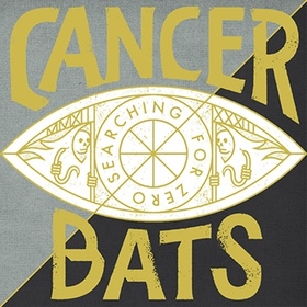 CANCER BATS - SEARCHING FOR ZERO