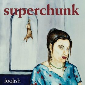 SUPERCHUNK - FOOLISH