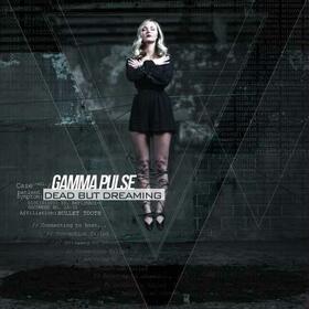 GAMMA PULSE - DEAD BUT DREAMING