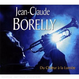 BORELLY, JEAN CLAUDE - DU CHOEUR A LA LUMIERE 