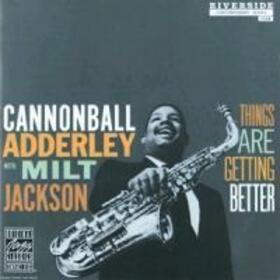 ADDERLEY, CANNONBALL - THINGS ARE GETTING BETTER