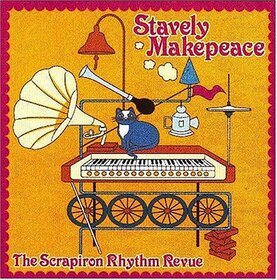 STAVELY MAKEPEACE - SCRAP IRON RHYTHM REVEU