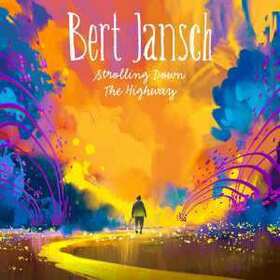 JANSCH, BERT - STROLLING DOWN THE HIGHWAY + DVD