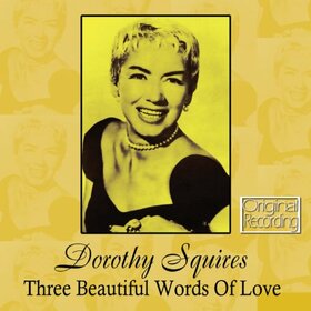 SQUIRES, DOROTHY - THREE BEAUTIFUL WORDS..