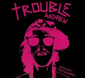 TROUBLE ANDREW - TROUBLE ANDREW