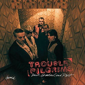 TROUBLE PILGRIMS - DARK SHADOWS & RUST