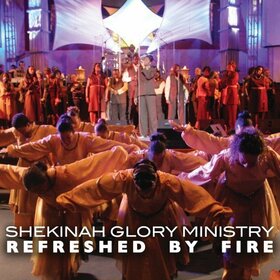 GLORY SHEKINAH - REFRESHED BY FIRE