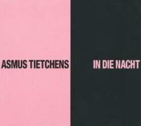TIETCHENS, ASMUS - IN DIE NACHT
