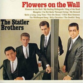 STATLER BROTHERS - FLOWERS ON THE WALL