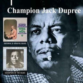 DUPREE, CHAMPION JACK - NATURAL & SOULFUL BLUES