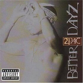 2PAC - BETTER DAYZ              