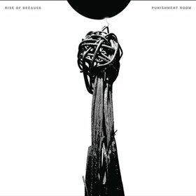 RISE OF BECAUSE - PUNISHMENT ROOM