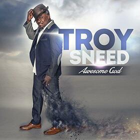 SNEED, TROY - AWESOME GOD
