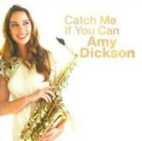 DICKSON, AMY - CATCH ME IF YOU CAN