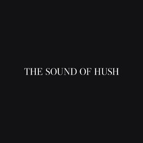 SOUND OF HUSH - SOUND OF HUSH