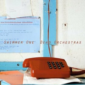 SWIMMER ONE - DEAD ORCHESTRAS
