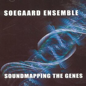 SOEGAARD ENSEMBLE - SOUNDMAPPING THE GENES 