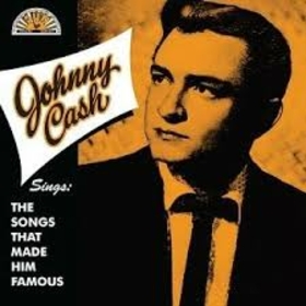 CASH, JOHNNY - SINGS THE SONGS THAT MADE HIM FAMOUS