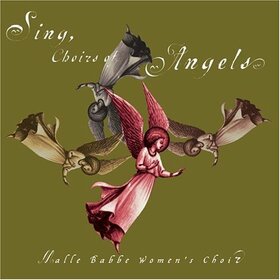 MALLE BABBE WOMEN'S CHOIR - SING CHOIRS OF ANGELS