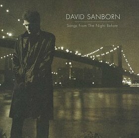 SANBORN, DAVID - SONGS FROM THE NIGHT BEFO