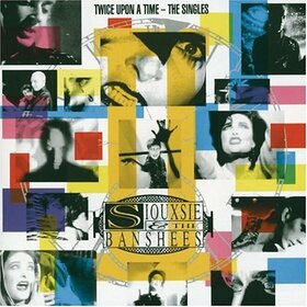 SIOUXSIE AND THE BANSHEES - TWICE UPON A TIME        