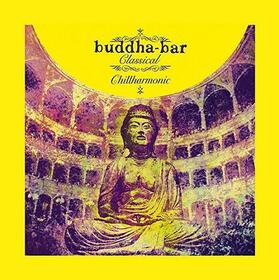 VARIOUS ARTISTS - BUDDHA BAR CLASSICAL CHILLARMONIC