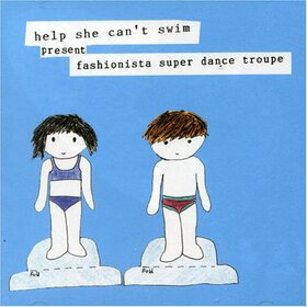HELP SHE CAN'T SWIM - FASHIONISTA SUPER DANCE..