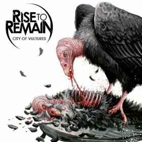 RISE TO REMAIN - CITY OF VULTURES