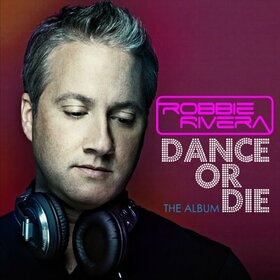 RIVERA, ROBBIE - DANCE OR DIE