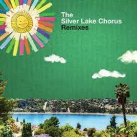 SILVER LAKE CHORUS - REMIXES -DIGI-