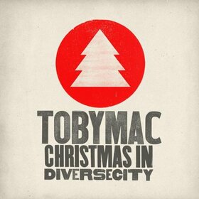 TOBYMAC - CHRISTMAS IN DIVERSECITY