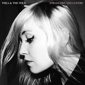 THEA & THE WILD - STRANGERS & LOVERS