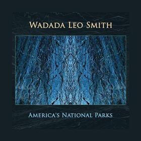 SMITH, WADADA LEO - AMERICA'S NATIONAL PARKS