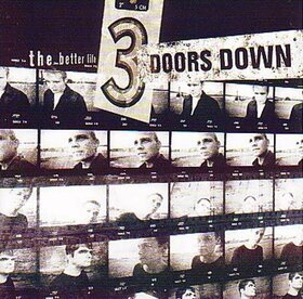 3 DOORS DOWN - BETTER LIFE