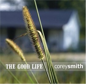 SMITH, COREY - GOOD LIFE