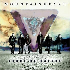MOUNTAIN HEART - FORCE OF NATURE