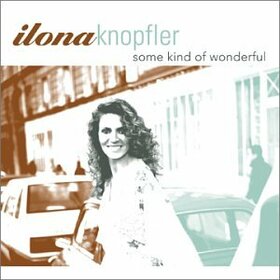 KNOPFLER, ILONA - SOME KIND OF WONDERFUL