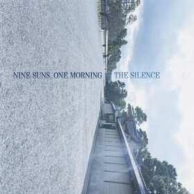 SILENCE - NINE SUNS, ONE MORNING