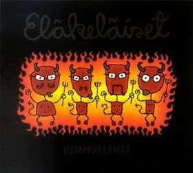 ELAKELAISET - HUMPPAELAEMAEAE