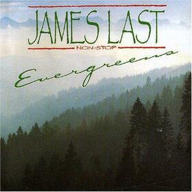 LAST, JAMES - NON-STOP EVERGREENS