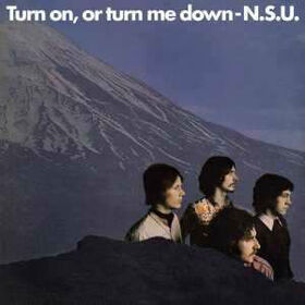 NSU - TURN ON, OR TURN ME DOWN