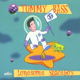 BASS, TOMMY - LONESOME SPACEBOY