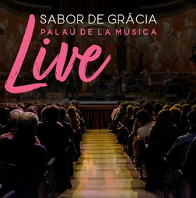 SABOR DE GRACIA - LIVE AT PALAU DE LA MUSICA