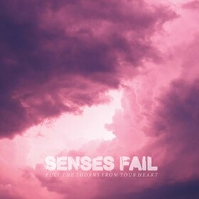 SENSES FAIL - PULL THE THORNS FROM YOUR HEART