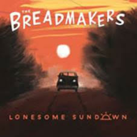 BREADMAKERS - LONESOME SUNDOWN -HQ-