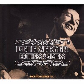 SEEGER, PETE - BROTHERS & SISTERS