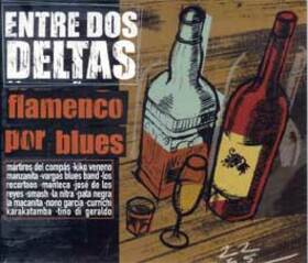 VARIOS ARTISTAS - ENTRE DOS DELTAS -FLAMENCO & BLUES- 2004