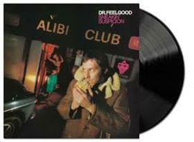 DR. FEELGOOD - SNEAKIN' SUSPICION -HQ-