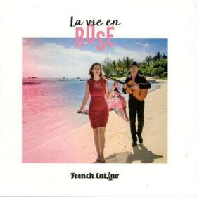 FRENCH LATINO - LA VIE EN ROSE